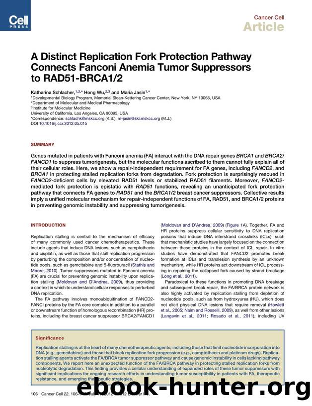 A Distinct Replication Fork Protection Pathway Connects Fanconi Anemia Tumor Suppressors to RAD51-BRCA12 by Katharina Schlacher & Hong Wu & and Maria Jasin