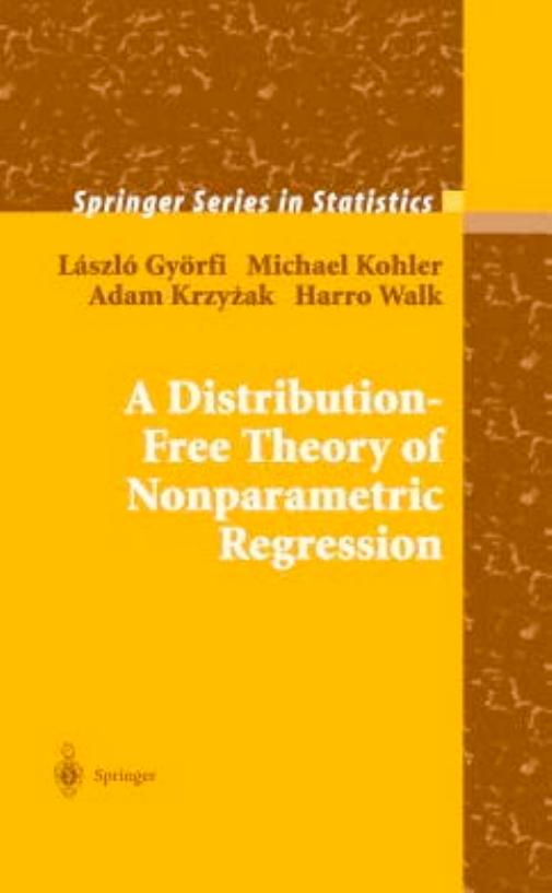 A Distribution-Free Theory of Nonparametric Regression by Laszlo Gyorfi Michael Kohler Adam Krzyzak Harro Walk