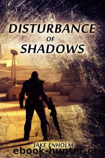 A Disturbance of Shadows by Jake Enholm
