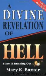 A Divine Revelation of Hell by Mary K. Baxter