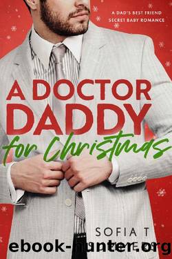 A Doctor Daddy for Christmas: A Dad's Best Friend, Pregnancy Romance (Forbidden Doctors) by Sofia T Summers