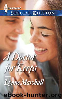 A Doctor for Keeps by Lynne Marshall