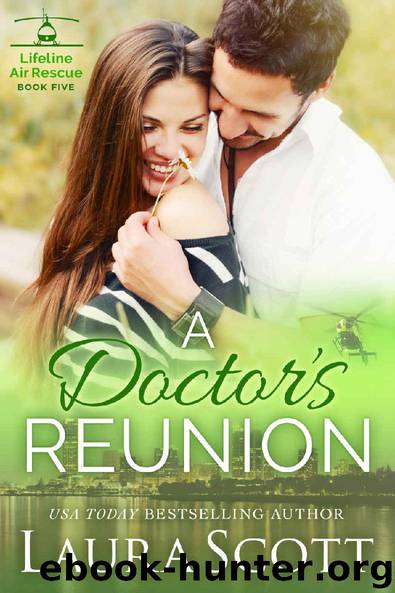 A Doctor's Reunion: A Sweet and Emotional Medical Romance (Lifeline Air Rescue Book 5) by Scott Laura