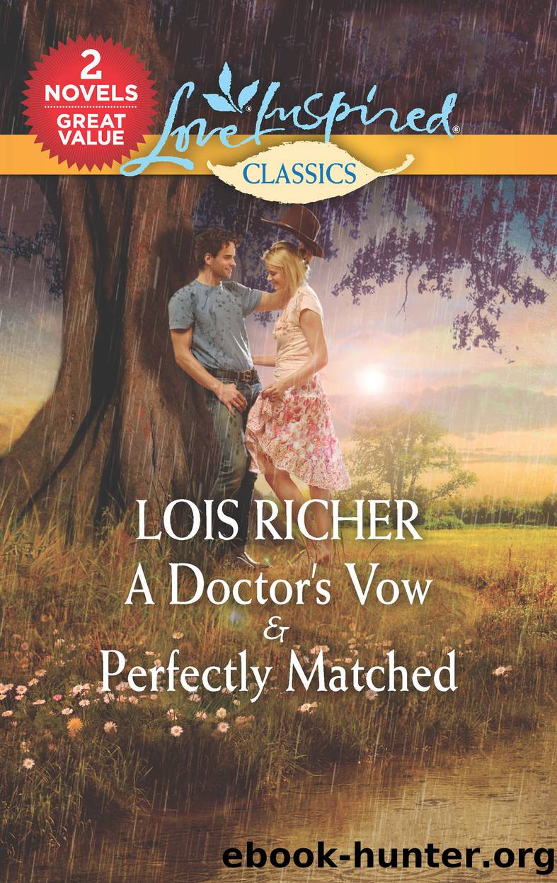 A Doctor's Vow & Perfectly Matched by Lois Richer
