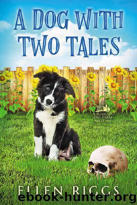 A Dog with Two Tales (A Bought-the-Farm Mystery Book 0) by Ellen Riggs