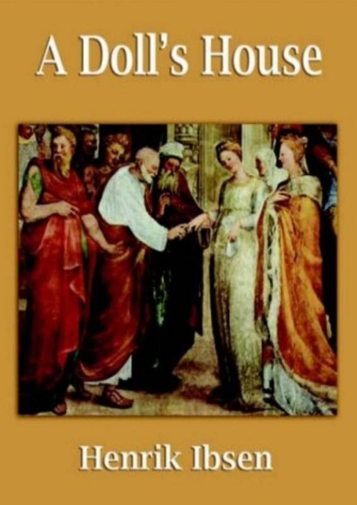A Doll's House by Henrick Ibsen