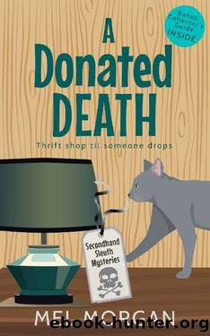 A Donated Death: A Thrift Shop Cozy Mystery (Secondhand Sleuth Mysteries Book 4) by Mel Morgan