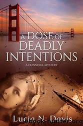 A Dose of Deadly Intentions by Lucia N. Davis