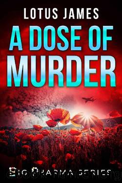 A Dose of Murder: Big Pharma Series by Lotus James
