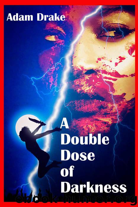 A Double Dose of Darkness by Adam Drake