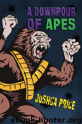 A Downpour of Apes (Book 2 of The Annals of Absurdity) by Joshua Price