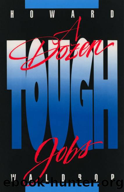 A Dozen Tough Jobs (1989) by Howard Waldrop
