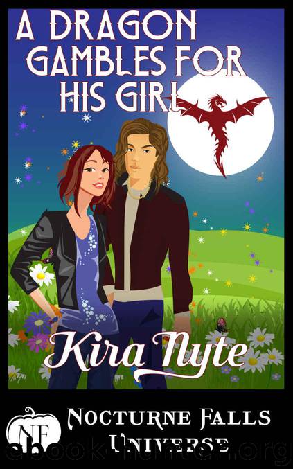 A Dragon Gambles For His Girl: A Nocturne Falls Universe story by Nyte Kira