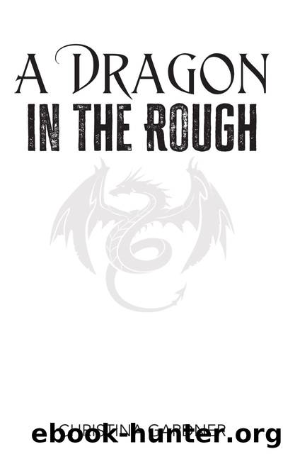 A Dragon in the Rough by Christina Gardner