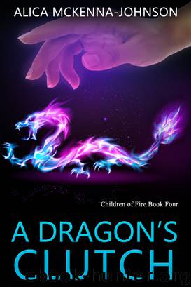 A Dragon's Clutch by Alica Mckenna Johnson
