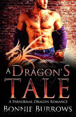 A Dragon's Tale: A Paranormal Shapeshifter Romance by Bonnie Burrows