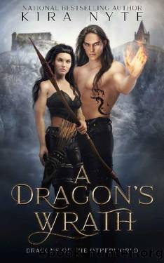 A Dragon's Wrath: Dragons of the Otherworld by Kira Nyte