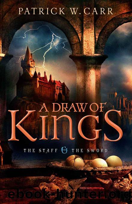 A Draw Of Kings (Book 3) by Patrick W. Carr