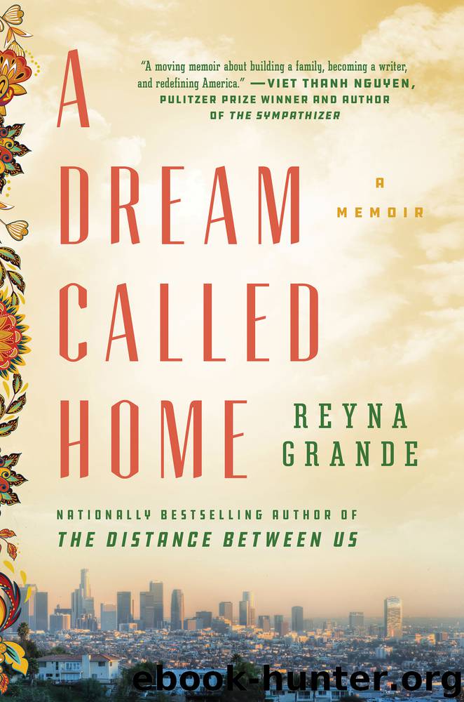 A Dream Called Home by Reyna Grande