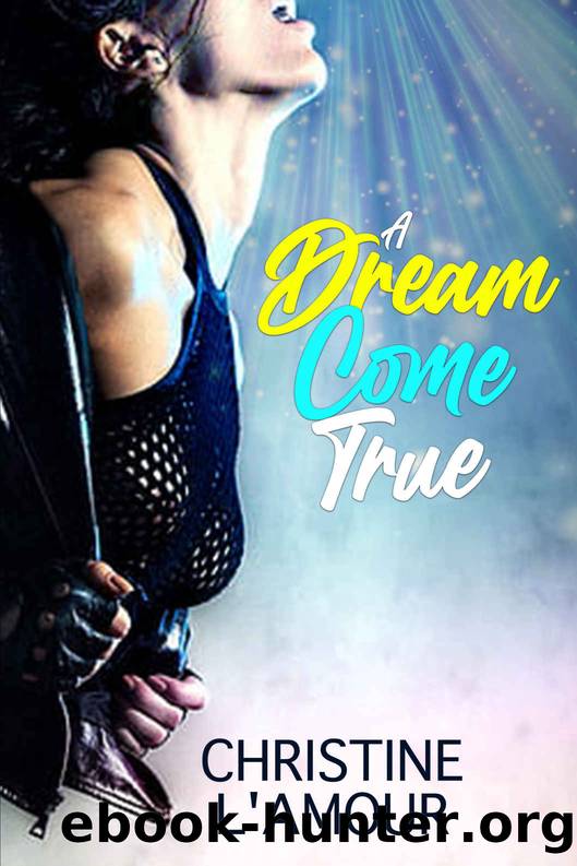A Dream Come True by Christine L'Amour
