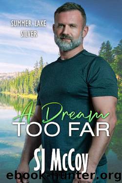 A Dream Too Far (Summer Lake Silver Book 2) by SJ McCoy
