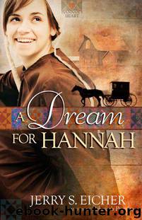 A Dream for Hannah (Hannah's Heart 1) by Jerry S. Eicher