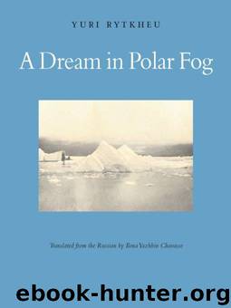 A Dream in Polar Fog by Yuri Rytkheu