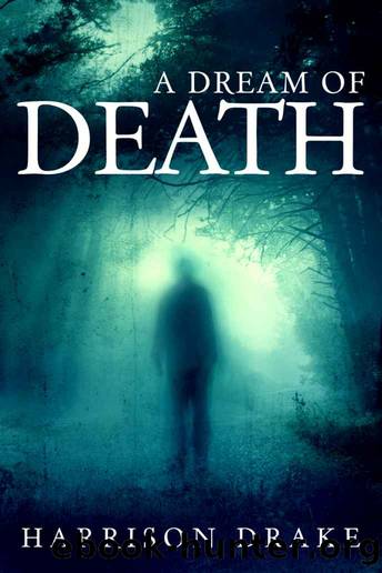 A Dream of Death (Detective Lincoln Munroe, Book 1) by Harrison Drake