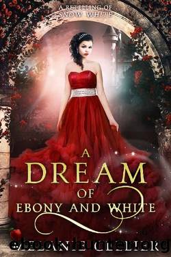 A Dream of Ebony and White_A Retelling of Snow White by Melanie Cellier