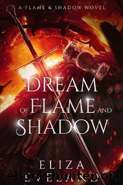 A Dream of Flame and Shadow by Eliza Eveland