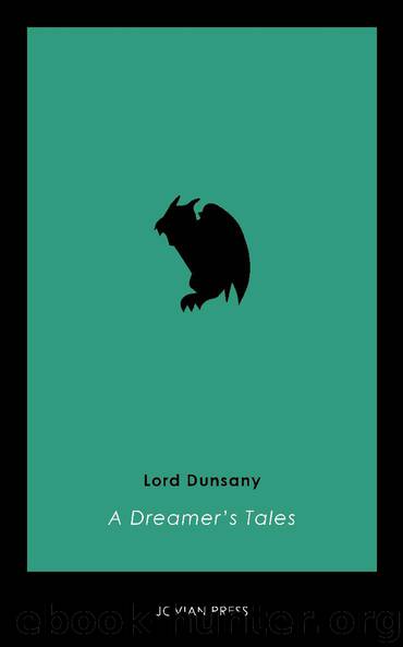 A Dreamer's Tale by Lord Dunsany