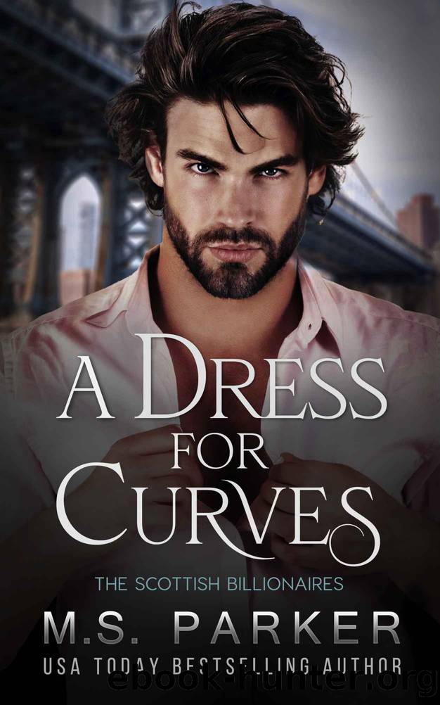 A Dress for Curves: The Scottish Billionaires by Parker M. S