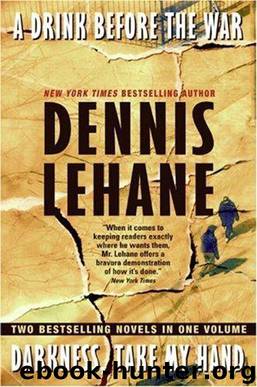 A Drink Before The War by Dennis Lehane