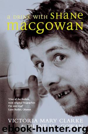 A Drink with Shane MacGowan by Victoria Mary Clarke & Shane MacGowan