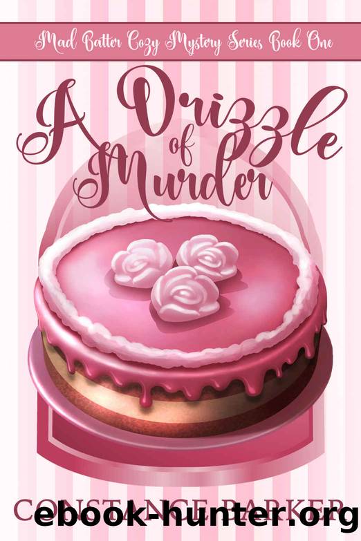 A Drizzle of Murder (Mad Batter Cozy Mystery Series Book 1) by Constance Barker
