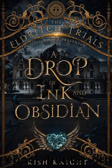 A Drop of Ink and Obsidian by Kish Knight & Eldritch Trials