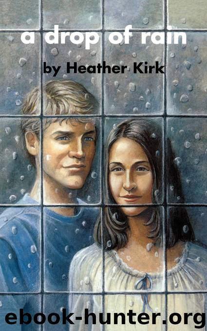A Drop of Rain by Heather Kirk