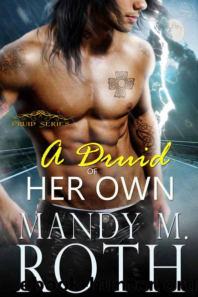 A Druid of Her Own: An Immortal Highlander (Druid Series Book 4) by Mandy M. Roth