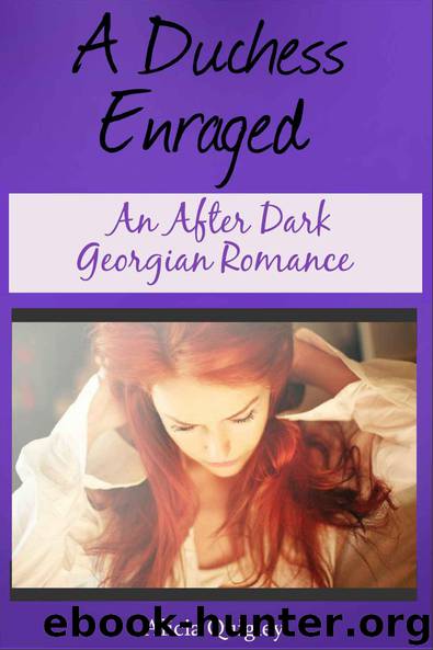 A Duchess Enraged by Alicia Quigley