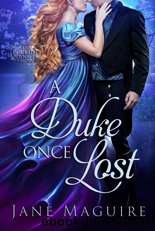 A Duke Once Lost: The Rockliffe Dynasty Book 2 by Jane Maguire