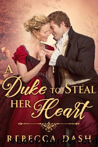 A Duke To Steal Her Heart by Dash Rebecca