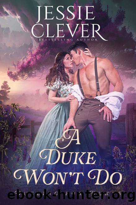 A Duke Won't Do (Dueling for Dukes Book 1) by Jessie Clever