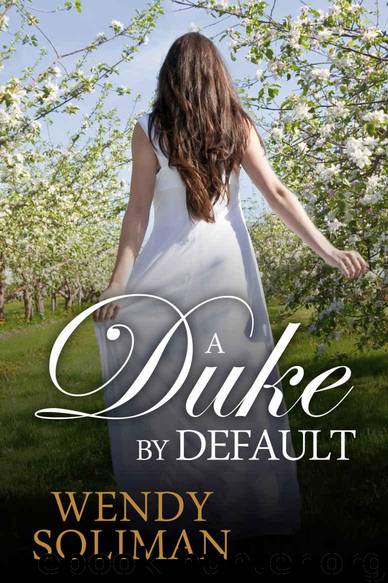 A Duke by Default: Dangerous Dukes Vol 3 by Soliman Wendy