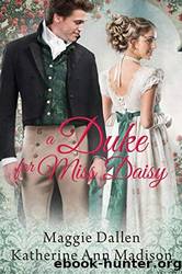 A Duke for Miss Daisy by Maggie Dallen
