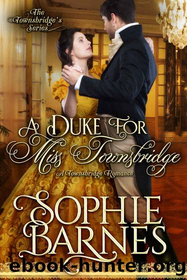 A Duke for Miss Townsbridge (The Townsbridges, #4) by Barnes Sophie