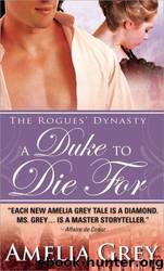 A Duke to Die for: The Rogues' Dynasty by Amelia Grey