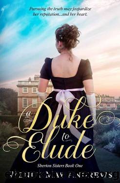 A Duke to Elude: Sweet Regency Romance (Sherton Sisters Book 1) by Wendy May Andrews