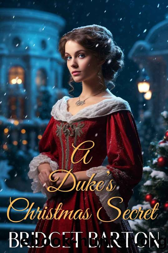 A Duke's Christmas Secret by Barton Bridget