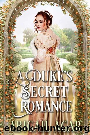 A Duke's Secret Romance by Agar Abigail