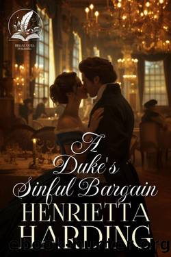 A Duke's Sinful Bargain: A Historical Regency Romance Novel by Henrietta Harding